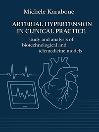 Arterial hypertension in clinical practice: study and analysis of biotechnological and telemedicine models