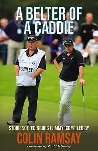 A Belter of a Caddie: Stories of 'Edinburgh Jimmy'