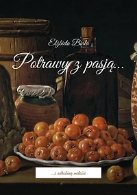 Potrawy z pasją…