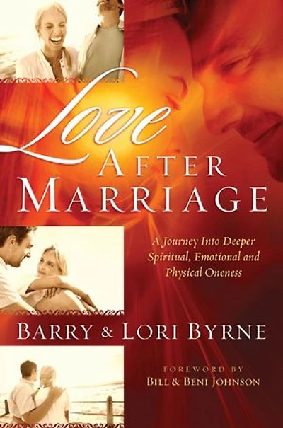 Love After Marriage: A Journey Into Deeper Spiritual, Emotional and Sexual Oneness