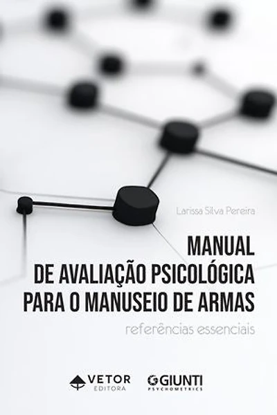 Manual de avaliação psicológica para o manuseio de armas: Referências essenciais