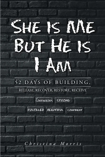 She is Me But He I Am: 52 Days of Building, Release, Recover, Restore, Receive