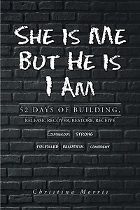 She is Me But He I Am: 52 Days of Building, Release, Recover, Restore, Receive