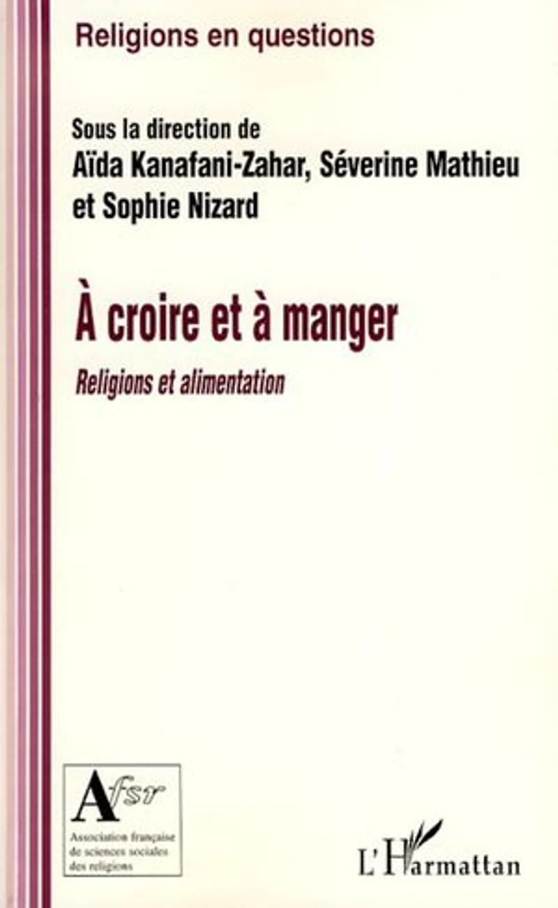 A croire et à manger: Religions et alimentation