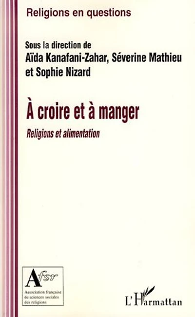A croire et à manger: Religions et alimentation