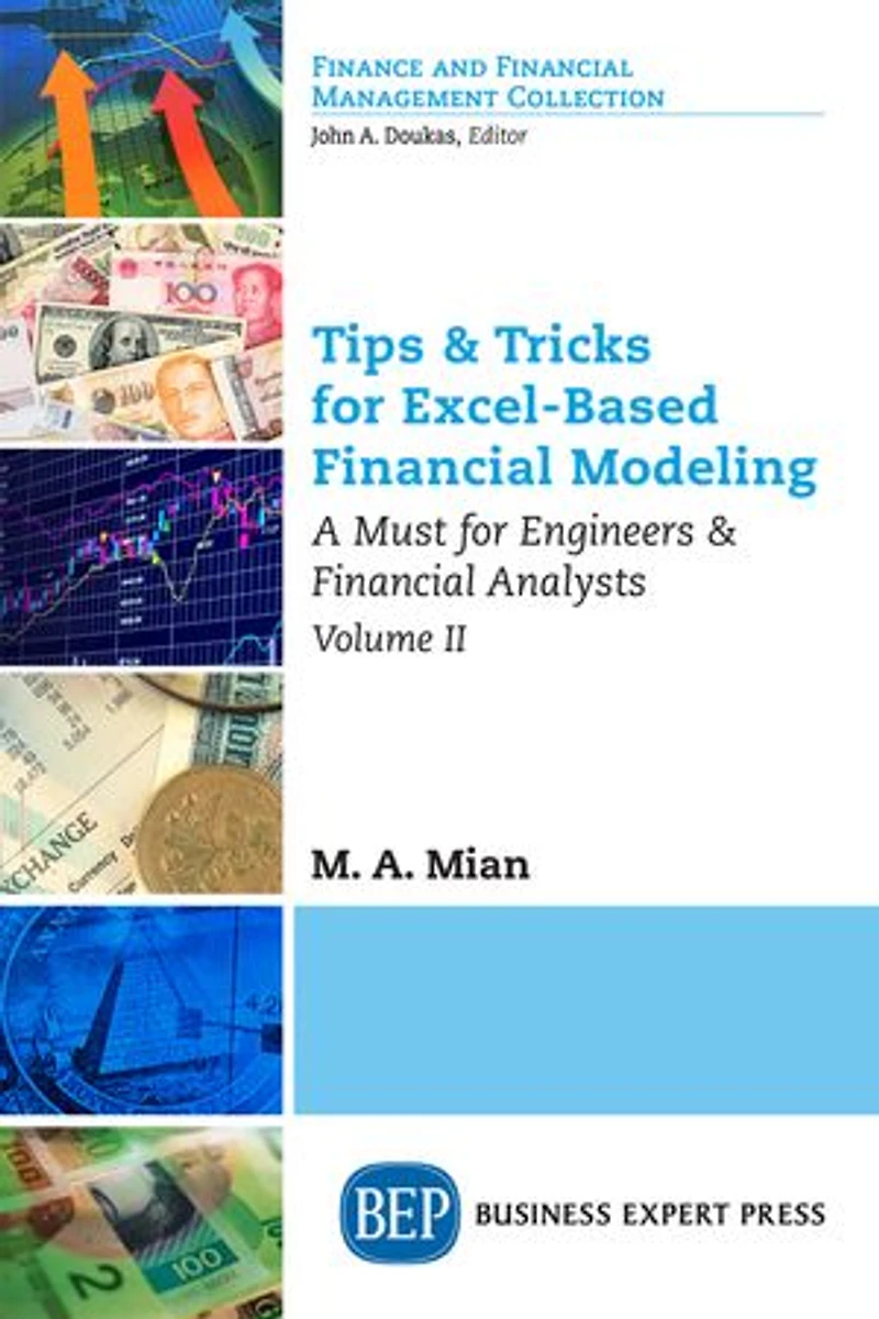 Tips and Tricks for Excel-Based Financial Modeling, Volume II: A Must Engineers Analysts