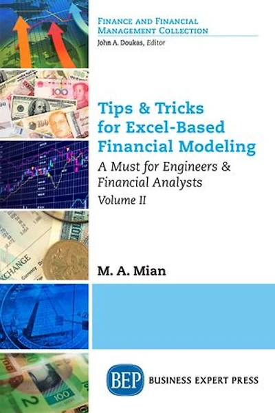 Tips and Tricks for Excel-Based Financial Modeling, Volume II: A Must Engineers Analysts