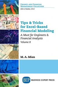Tips and Tricks for Excel-Based Financial Modeling, Volume II: A Must Engineers Analysts
