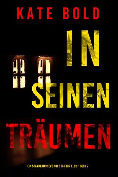 In seinen Träumen (Ein spannender Eve Hope FBI-Thriller Buch 7)