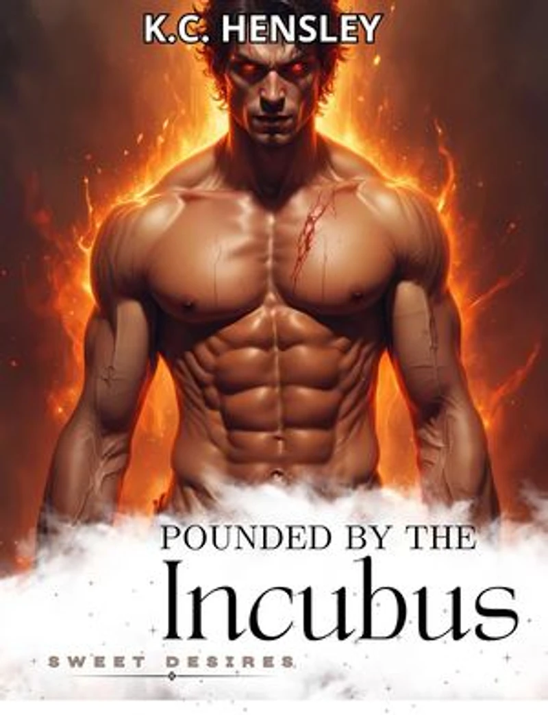 Pounded by the Incubus: Sweet Desires, #16