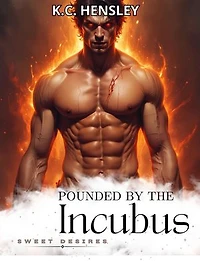 Pounded by the Incubus: Sweet Desires, #16
