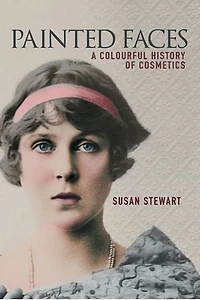 Painted Faces: A Colourful History Of Cosmetics