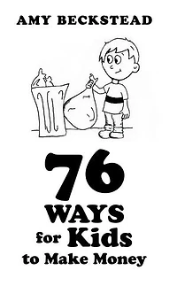 76 Ways For Kids To Make Money