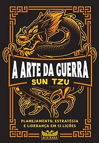 A arte da guerra: Planejamento, estratégia e liderança em 13 lições