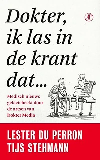 Dokter, ik las in de krant dat…: Medisch nieuws gefactcheckt door de artsen van Dokter Media