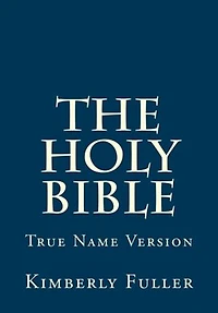 The Holy Bible True Name Version