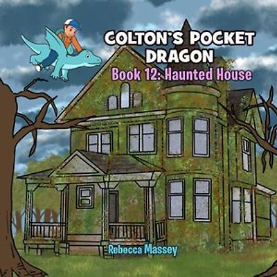 COLTON'S POCKET DRAGON Book 12 Haunted House