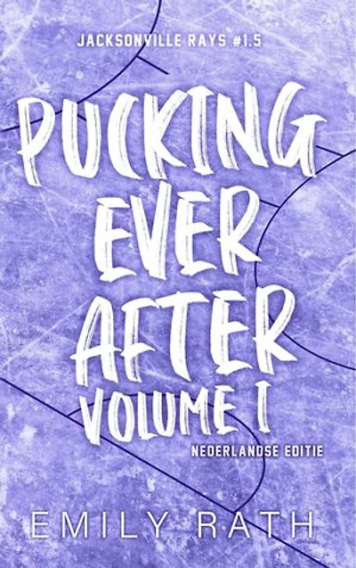 Pucking ever after: Een steamy ijshockeyromance novelle