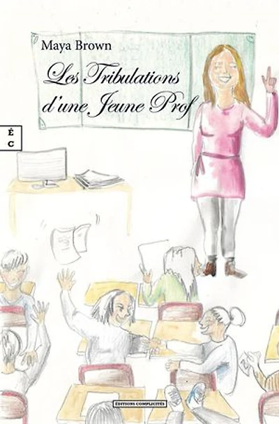 Les Tribulations d’une Jeune Prof