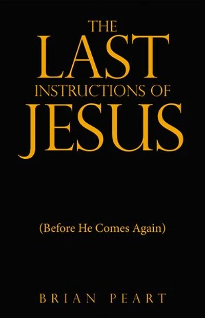 The Last Instructions of Jesus: (Before He Comes Again)