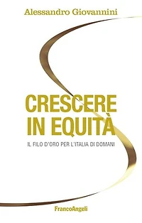Crescere in equità.: Il filo d'oro per l'Italia di domani