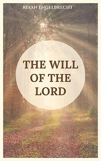 The Will of the Lord: In pursuit of God