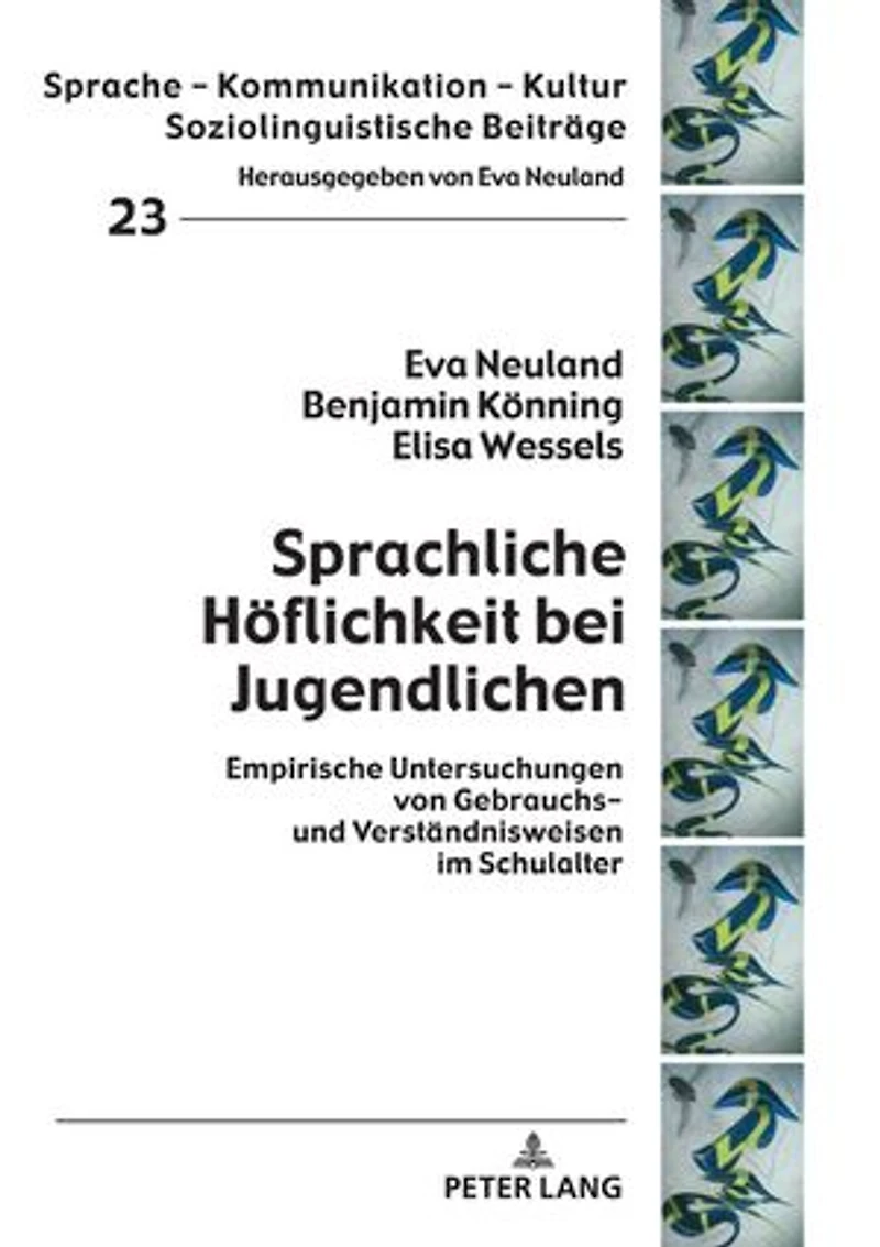 Sprachliche Hoeflichkeit bei Jugendlichen: Empirische Untersuchungen von Gebrauchs- und Verstaendnisweisen im Schulalter