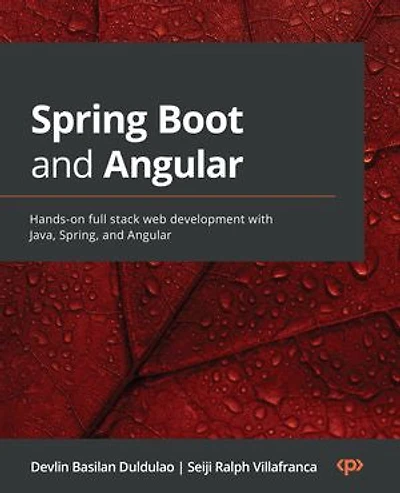 Spring Boot and Angular: Hands-on full stack web development with Java, Spring, Angular