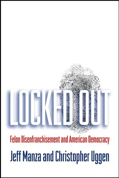 Locket Out: Felon Disenfranchisement and American Democracy