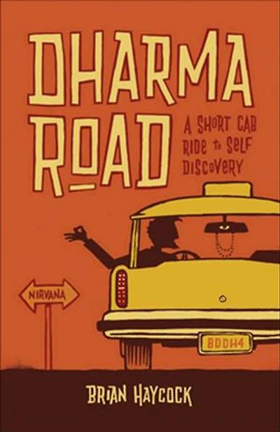 Dharma Road: A Short Cab Ride To Self Discovery