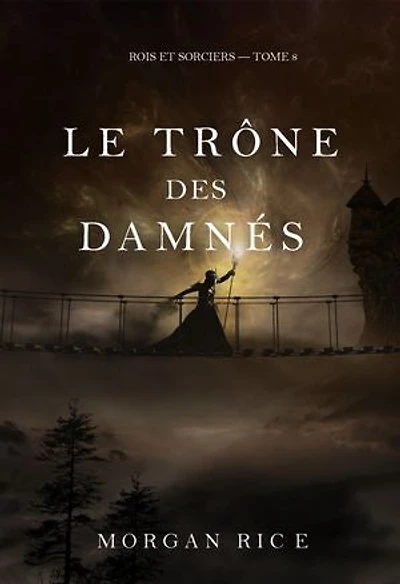 Le Trône des damnés (Rois et sorciers — tome 8)