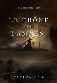 Le Trône des damnés (Rois et sorciers — tome 8)