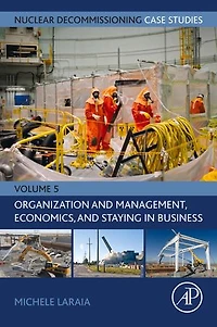 Nuclear Decommissioning Case Studies: Organization and Management, Economics, Staying Business