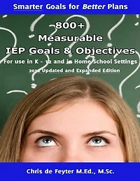 800+ Measurable IEP Goals and Objectives for Use in K-12 and in Home School Settings