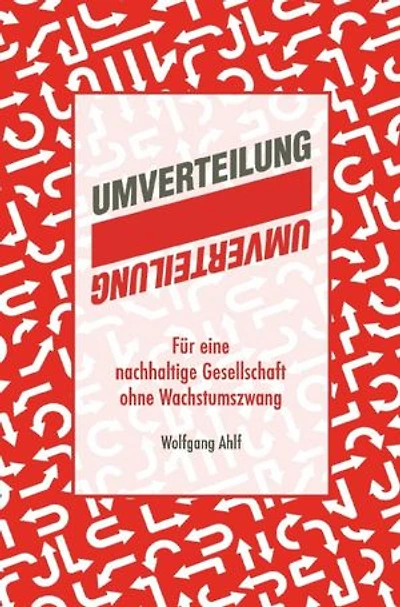 Umverteilung: Für eine nachhaltige Gesellschaft ohne Wachstumszwang