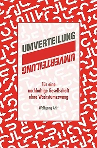 Umverteilung: Für eine nachhaltige Gesellschaft ohne Wachstumszwang