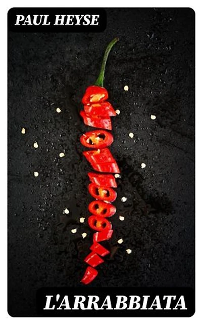 L'Arrabbiata: Bereicherte Ausgabe.