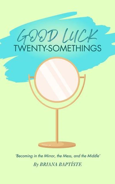 Good Luck Twenty-Somethings