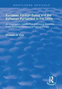European Foreign Policy and the Parliament 1990s: An Investigation into Role Voting Behaviour of Parliament's Political Groups