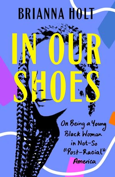 Our Shoes: On Being a Young Black Woman Not-So "Post-Racial" America