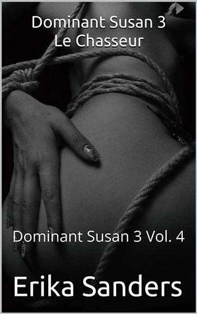 Dominant Susan 3. Le Chasseur: Dominant Susan 3, #4