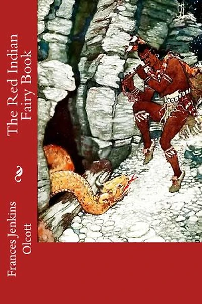 The Red Indian Fairy Book (Illustrated Edition)