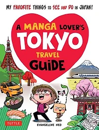A Manga Lover's Tokyo Travel Guide: My Favorite Things To See And Do Japan