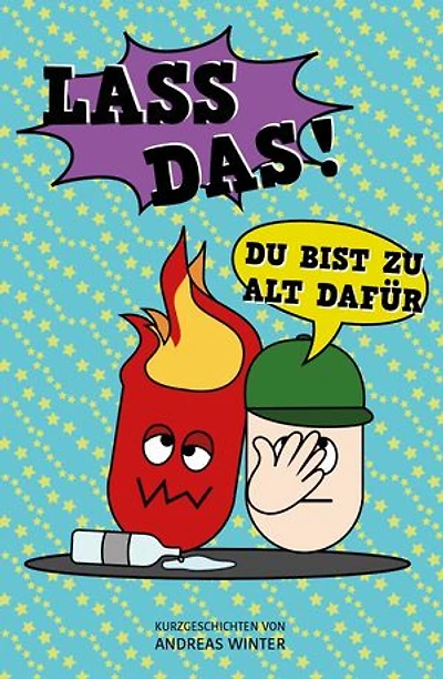 Lass das! Du bist zu alt dafür