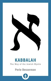 Kabbalah: The Way Of Jewish Mystic