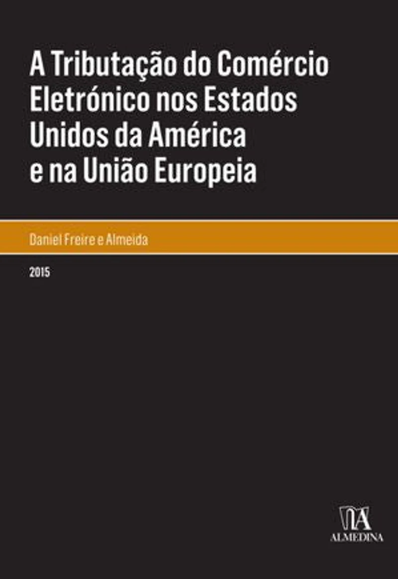A Tributação do Comércio Eletrónico nos Estados Unidos da América e na União Europeia