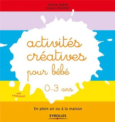Activités créatives pour bébé - 0-3 ans