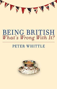 Being British: What's Wrong With It?
