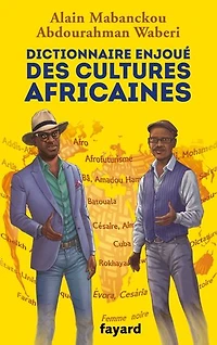 Dictionnaire Enjoué Des Cultures Africaines