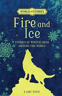 Fire and Ice: Stories of Winter from around the World